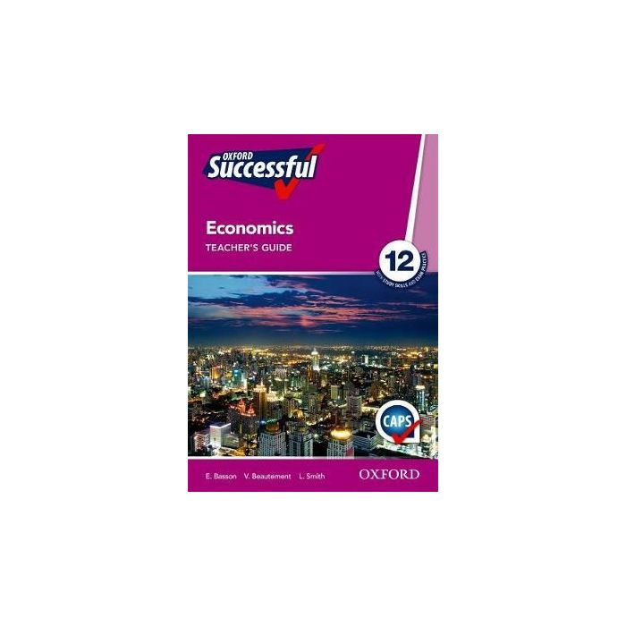 Oxford Successful Economics Grade 12 Teacher's Guide