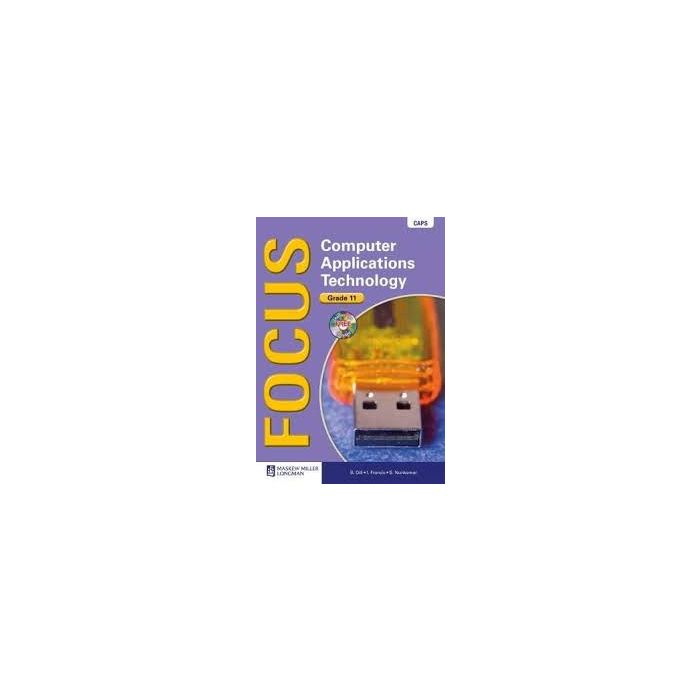 Focus Computer Applications Technology Gr 11 LB & CD