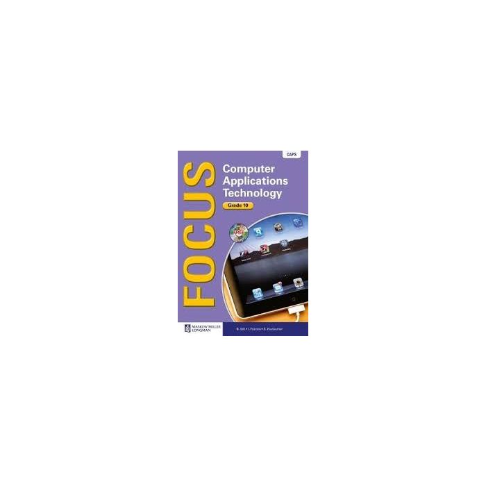Focus Computer Applications Technology Gr 10 LB with CD