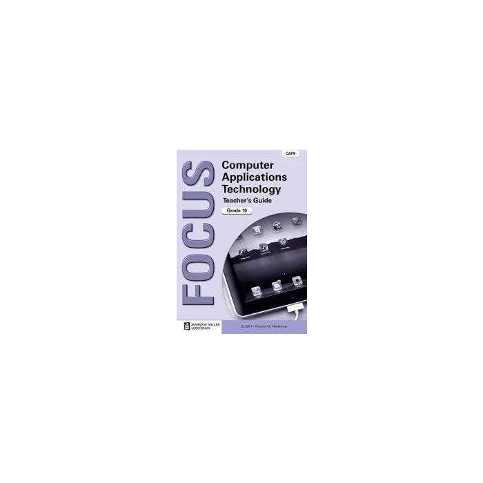 Focus Computer Applications Technology Gr 10 TG with CD