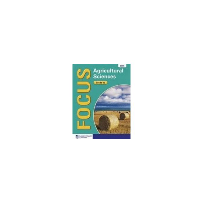 Focus Agricultural Sciences Gr 12 LB