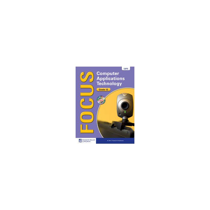 Focus Computer Applications Technology Gr 12 LB with CD