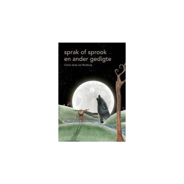 Sprak of sprook en ander gedigte Gr 11 FAL (CAPS Approved)