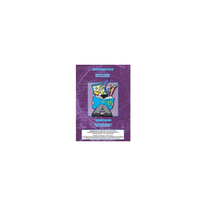 Examination Aid Mathematics Grade 9 Caps Papers With Solutions /Wiskunde Graad 9 Kabv Vraestelle Met Oplossings