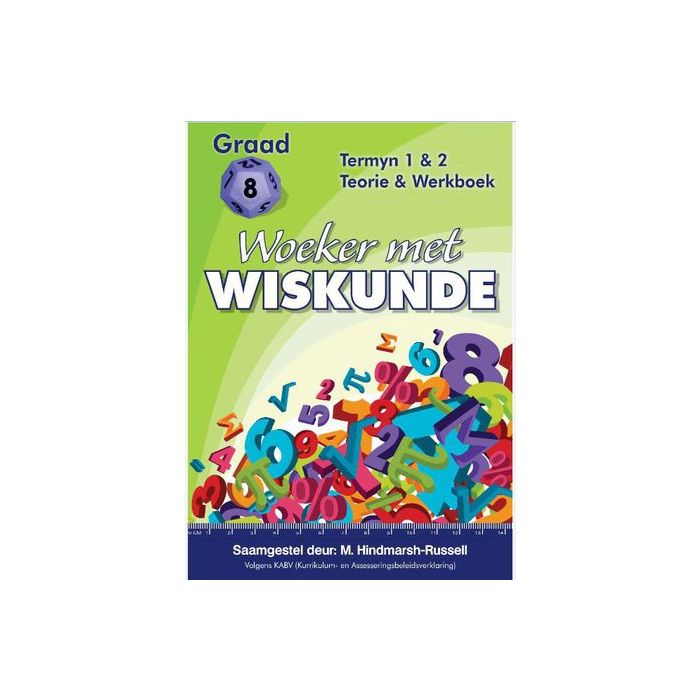 Gr 8 Woeker met Wiskunde Termyn 1&2 Teorie en Werkboek