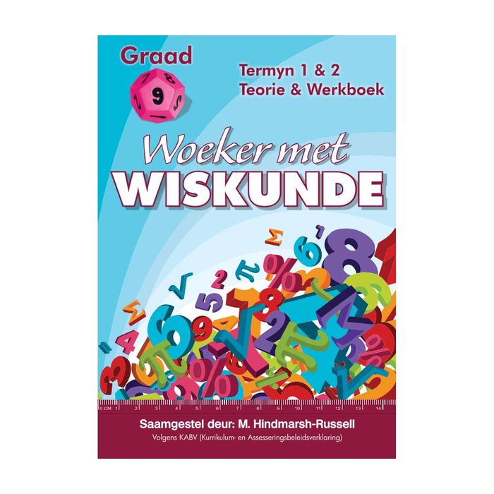 Gr 9 Woeker met Wiskunde Termyn 1&2 Teorie en Werkboek
