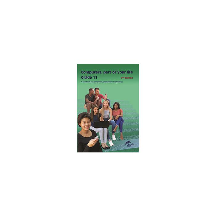 Computers, part of your life – Grade 11; CAT 2nd Edition