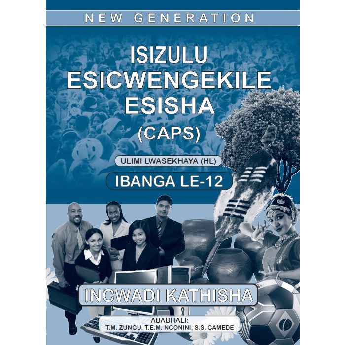 New Generation Isizulu Esicwengekile Grade 12 Teacher Guide