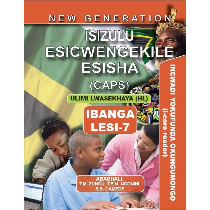 New Generation Isizulu Esicwengekile Grade 7 Core Reader
