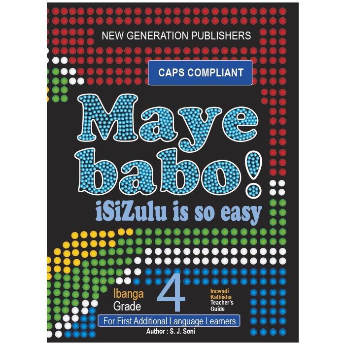 New Generation Maye Babo! Isizulu is so Easy Teacher Guide