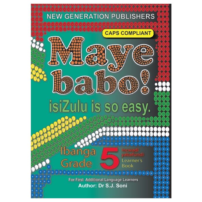 New Generation Maye Babo! Isizulu is so Easy Learner Book