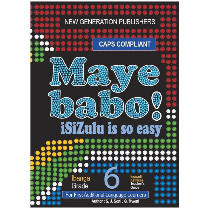 New Generation Maye Babo! Isizulu is so Easy Teacher Guide