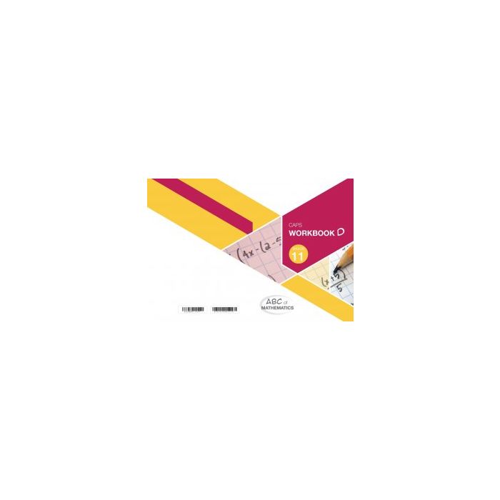 ABC of Mathematics Grade 11 WB-Book D