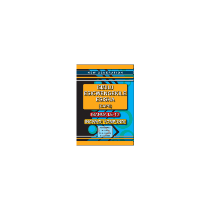 New Generation Isizulu Esicwengekile Grade 10 Learner Book
