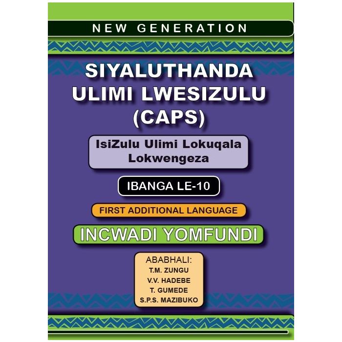 New Generation Siyaluthanda Ulimi Lesizulu Grade 10 Learner Book