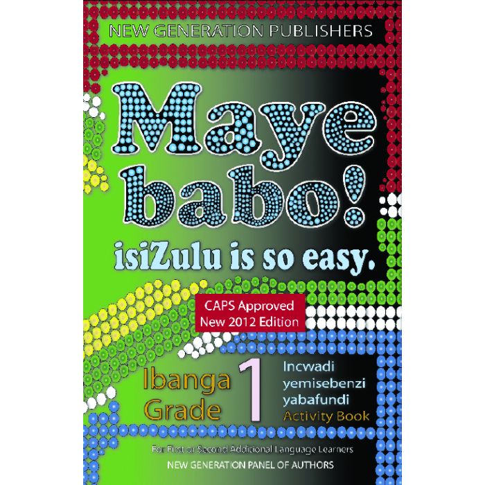 New Generation Maye Babo! Isizulu is so Easy Learner Book