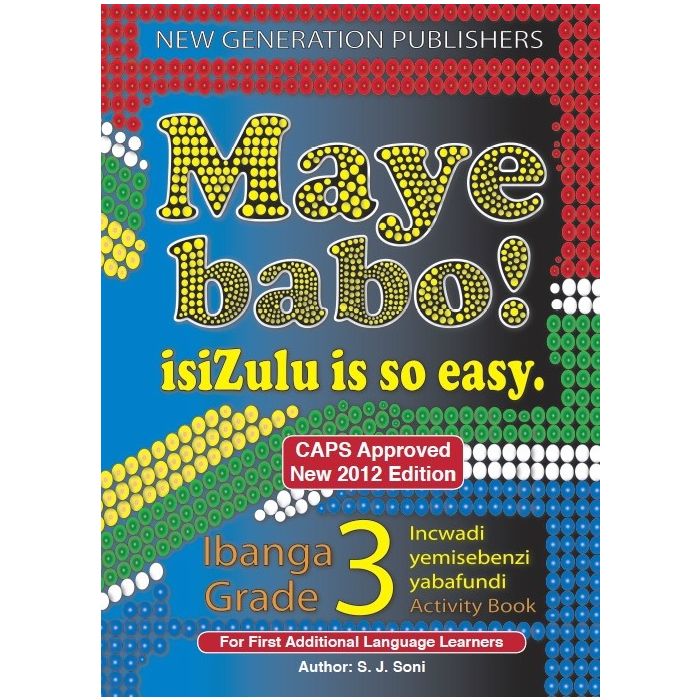 New Generation Maye Babo! Isizulu is so Easy Learner Book