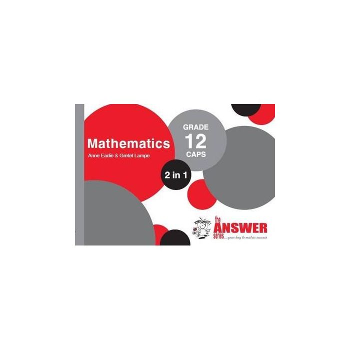 Answer Series Gr 12 Mathematics '2 in 1' EXTENDED: ENGLISH