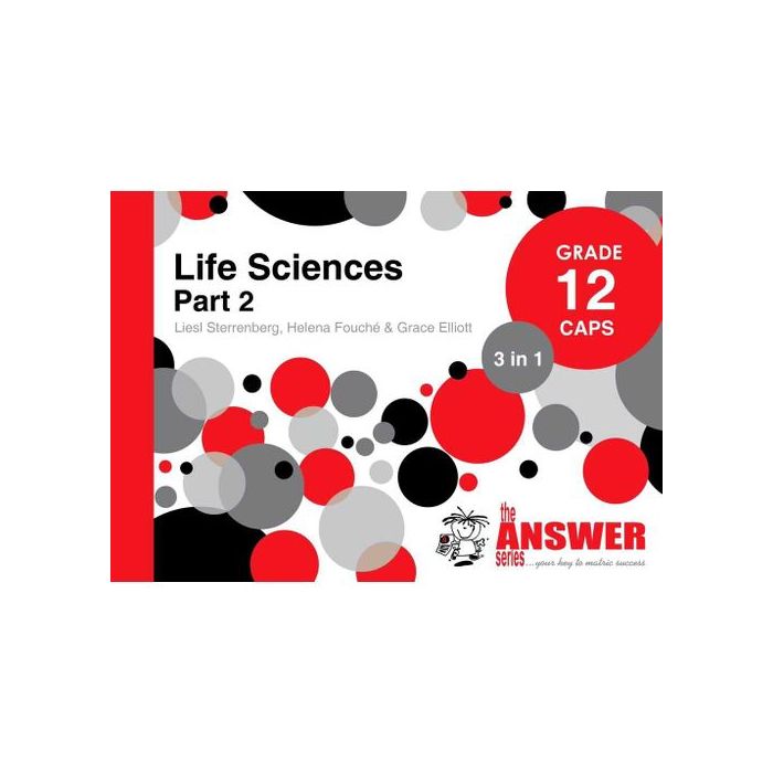 Answer Series Gr 12 Life Sciences Part 2 '3 in 1' CAPS: ENGLISH