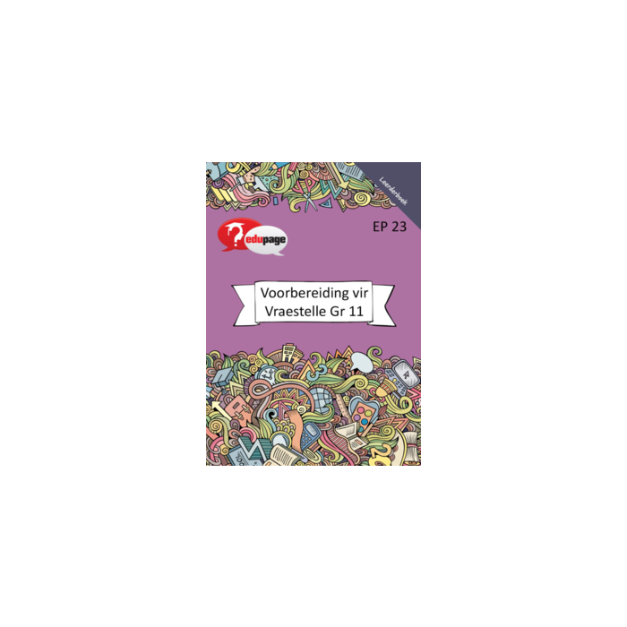 Voorbereiding vir Vraestelle Leerderboek Graad 11