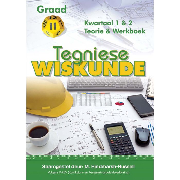 Gr 11 Tegniese Wiskunde Termyn 1&2 Teorie en Werkboek