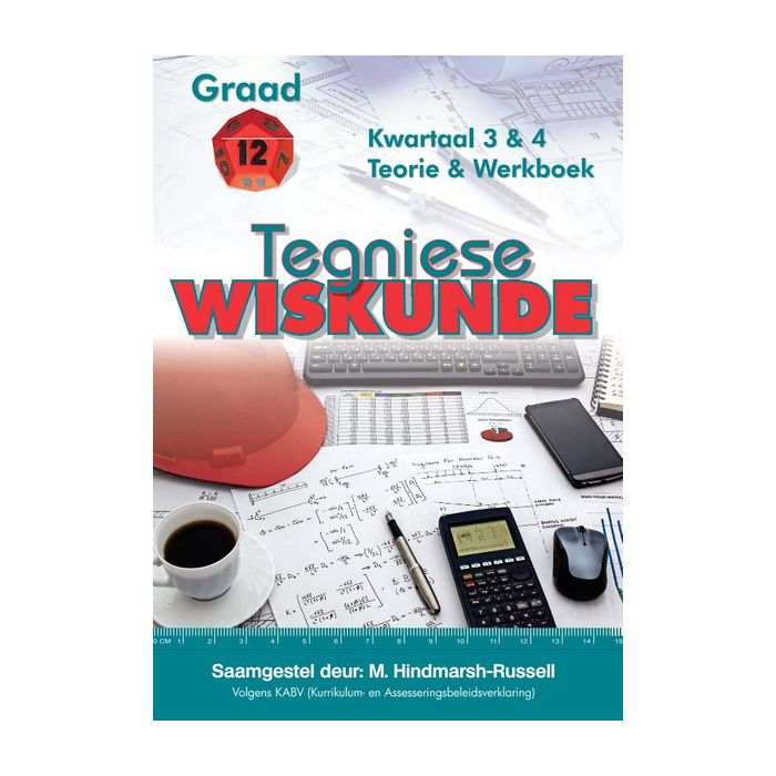 Gr 12 Tegniese WiskundeTermyn 3&4 Teorie en Werkboek