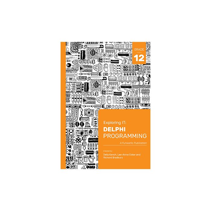 Exploring IT: Delphi Programming Grade 12 3rd Edition