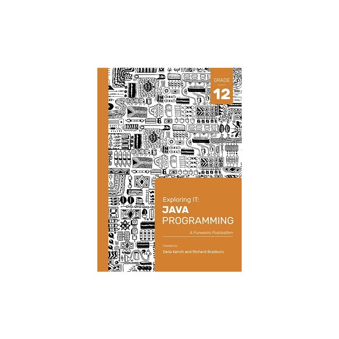 Exploring IT: Java Programming Grade 12 3rd Edition