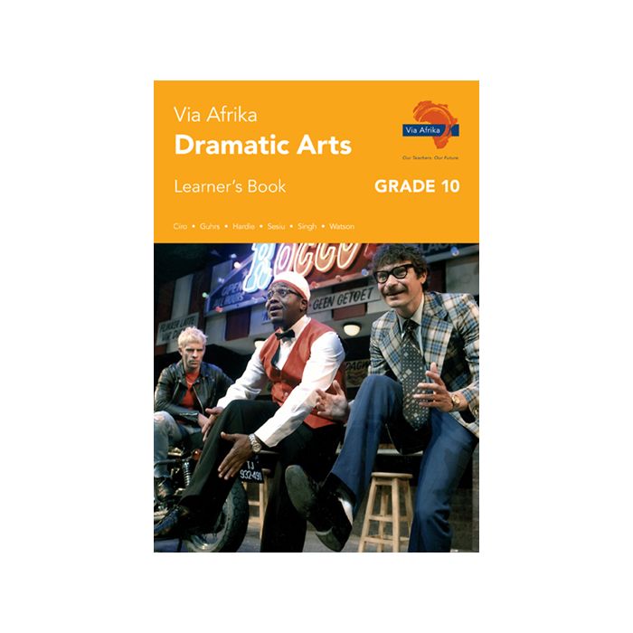 Via Afrika Dramatic Arts Grade 10 Learner's Book (Printed book.)