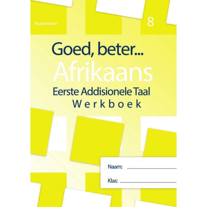 Goed, beter Afrikaans Eerste addisionele Taal Gr 8 (2022 Uitgawe)