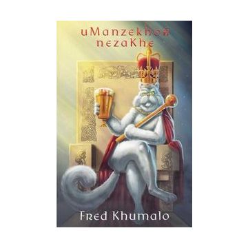 uManzekhofi nezaKhe by Fred Khumalo