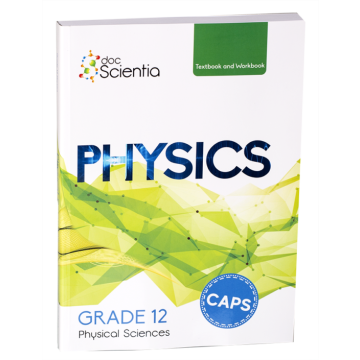 Doc Scientia Grade 12 Physics Textbook and Workbook FULL COLOUR