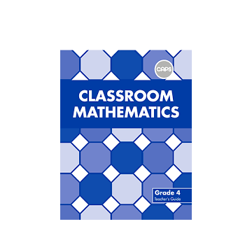 Classroom Mathematics Grade 4 Teacher's Guide (CAPS Aligned)