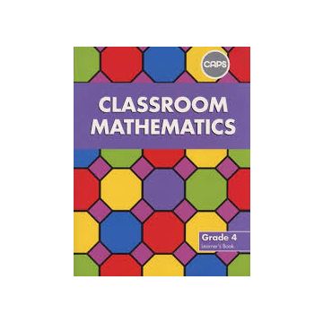 Classroom Mathematics Grade 4 LB (CAPS Aligned)