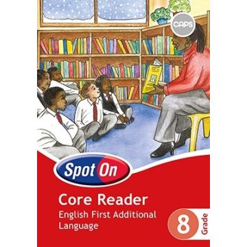 Spot On English (First Additional Language) Grade 8 Core Reader