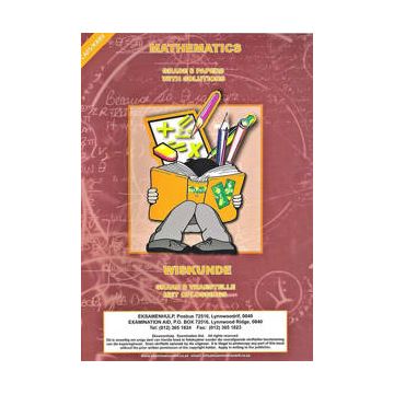Examination Aid Mathematics Grade 8 Caps Papers With Solutions /  Wiskunde Graad 8 Kabv Vraestelle Met Oplossings