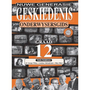 New Generation Geskiedenis vir 'n Nuwe Geslag Graad 12 Opvoedersgids