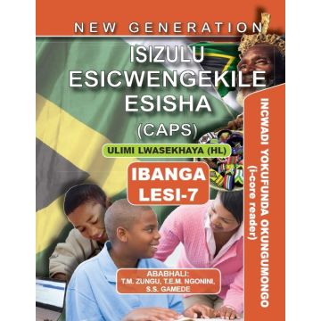 New Generation Isizulu Esicwengekile Grade 7 Core Reader