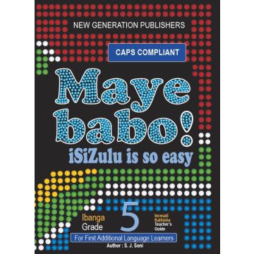 New Generation Maye Babo! Isizulu is so Easy Teacher Guide