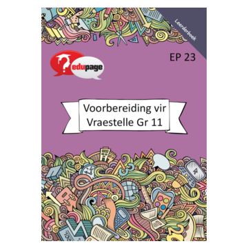 Voorbereiding vir Vraestelle Leerderboek Graad 11