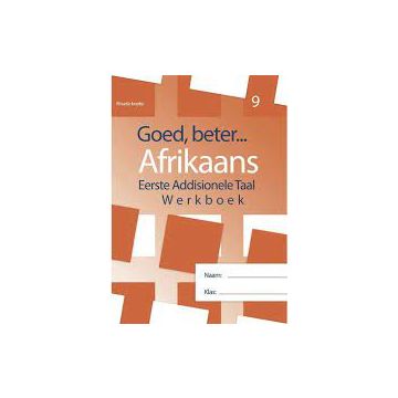 Goed, beter Afrikaans Eerste addisionele Taal Gr 9 (2022 Weergawe)