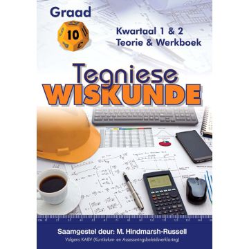 Gr 10 Tegniese WiskundeTermyn 1&2 Teorie en Werkboek