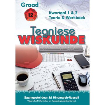 Gr 12 Tegniese Wiskunde Termyn 1&2 Teorie en Werkboek