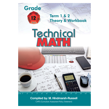 Gr 12 Technical Maths Term 1&2 Theory and Workbook