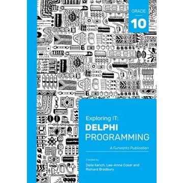 Exploring IT: Delphi Programming Grade 10 3rd Edition