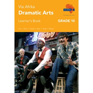 Via Afrika Dramatic Arts Grade 10 Learner's Book (Printed book.)