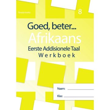 Goed, beter Afrikaans Eerste addisionele Taal Gr 8 (2022 Uitgawe)